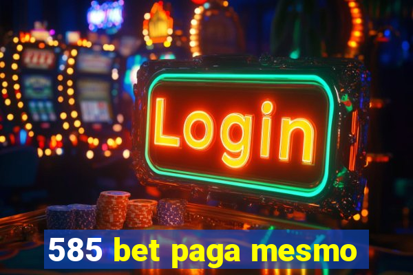 585 bet paga mesmo